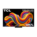 TCL QM7L Series / 4K HDR / 144Hz / SQD-Mini LED Smart TV - Open Box (1 Year Warranty)