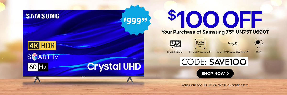 $100 Off Your Purchase of Samsung 75” UN75TU690T